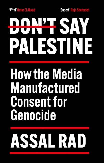 Don't Say Palestine - Assal Rad