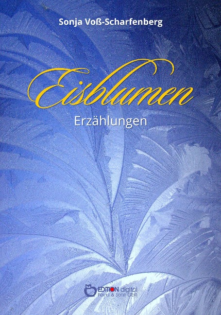 Eisblumen - Sonja Voß-Scharfenberg