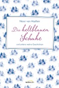 Cover-Bild zum Titel 'Die hellblauen Schuhe' von 'Noor van Haaften'