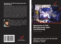 Spawanie A-TIG ferrytycznej stali nierdzewnej - Alessandra Gois Luciano de Azevedo, Valtair A. Ferraresi, Jesualdo P. Farias