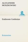 Entthronte Gottheiten - Alexander Moszkowski