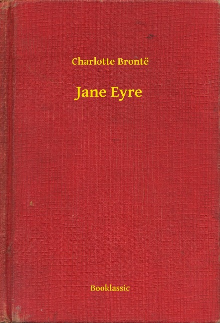 Jane Eyre - Charlotte Brontë