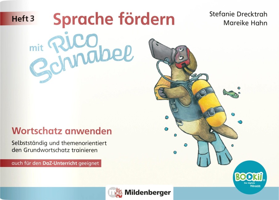 Sprache fördern mit Rico Schnabel - Heft 3: Wortschatz anwenden - für BOOKii® - Stefanie Drecktrah, Mareike Hahn