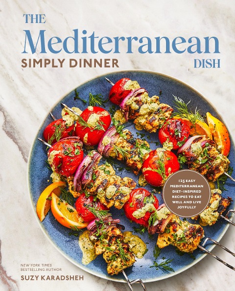 The Mediterranean Dish: Simply Dinner - Suzy Karadsheh