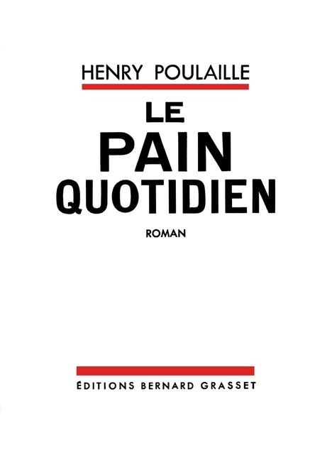 Le pain quotidien 1903-1906 - Henri Poulaille