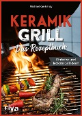 Cover-Bild zum Titel 'Keramikgrill: Das Rezeptbuch' von 'Michael Gerhardy'