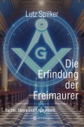 Cover-Bild zum Titel 'Die Erfindung der Freimaurer' von 'Lutz Spilker'
