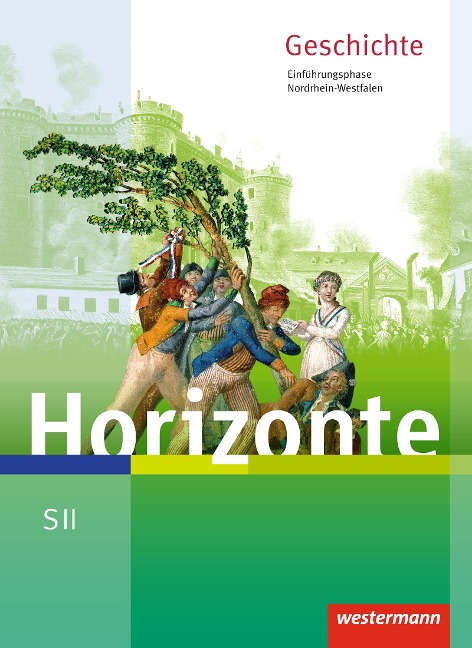 Horizonte - Geschichte. Schulbuch. Einführungsphase. Nordrhein-Westfalen - 