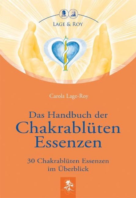 Das Handbuch der Chakrablüten Essenzen Bd.1 - Carola Lage-Roy