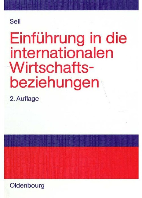 Einführung in die internationalen Wirtschaftsbeziehungen - Axel Sell