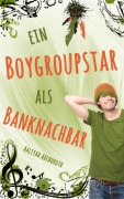 Cover-Bild zum Titel 'Ein Boygroupstar als Banknachbar' von 'Aaliyah Abendroth'