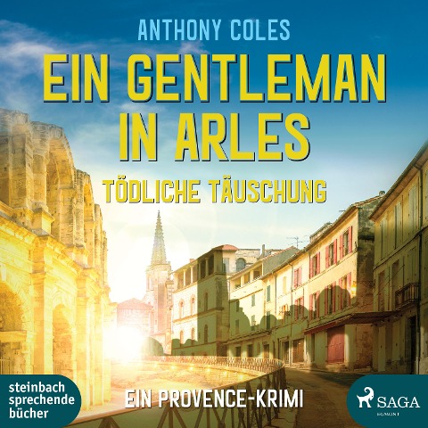Ein Gentleman in Arles - Tödliche Täuschung (Peter-Smith-Reihe 3) - Anthony Coles