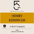 Henry Kissinger: A short biography - George Fritsche, Minute Biographies, Minutes