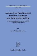 Auskunft im Familienrecht zwischen Anspruch und Informationspflicht. - Jonas Michael Schnelling