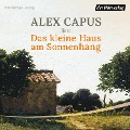 Cover-Bild zum Titel 'Das kleine Haus am Sonnenhang' von 'Alex Capus'
