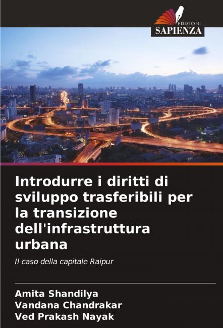 Introdurre i diritti di sviluppo trasferibili per la transizione dell'infrastruttura urbana - Amita Shandilya, Vandana Chandrakar, Ved Prakash Nayak