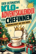 Cover-Bild zum Titel 'Der ultimative Klo-Adventskalender für Chefinnen' von 'Ella Lehmann'