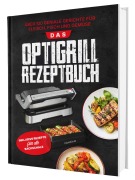 Cover-Bild zum Titel 'Das OptiGrill Rezeptbuch: Über 100 geniale Gerichte für Fleisch, Fisch und Gemüse | Inklusive Rezepte für die Backschale' von 'Gaiser Sven'