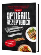 Cover-Bild zum Titel 'Das Tefal OptiGrill Rezeptbuch: Über 100 geniale Gerichte für Fleisch, Fisch und Gemüse | Inklusive Rezepte für die Backschale' von 'Sven Gaiser'