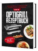 Cover-Bild zum Titel 'Das Tefal OptiGrill Rezeptbuch: Über 100 geniale Gerichte für Fleisch, Fisch und Gemüse | Inklusive Rezepte für die Backschale' von 'Sven Gaiser'
