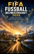 Cover-Bild zum Titel 'Die FIFA Fußball-Weltmeisterschaft 2026' von 'Michele Martin'