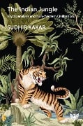 The Indian Jungle - Sudhir Kakar