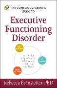 Cover-Bild zum Titel 'The Conscious Parent's Guide to Executive Functioning Disorder' von 'Rebecca Branstetter'