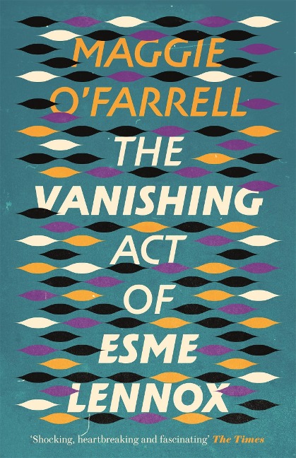The Vanishing Act of Esme Lennox - Maggie O'Farrell