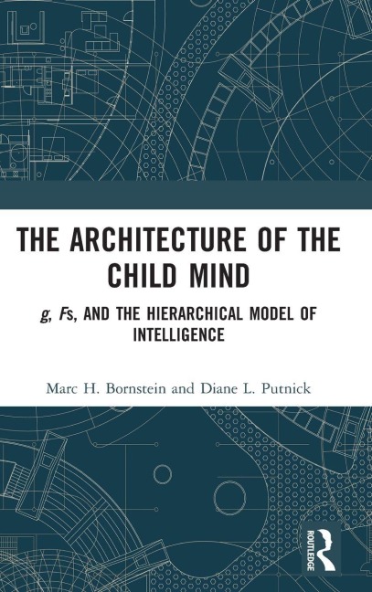 The Architecture of the Child Mind - Marc H. Bornstein, Diane L. Putnick