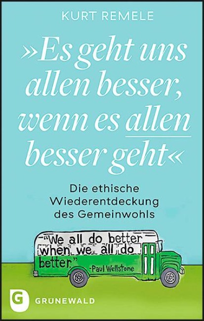 "Es geht uns allen besser, wenn es allen besser geht" - Kurt Remele