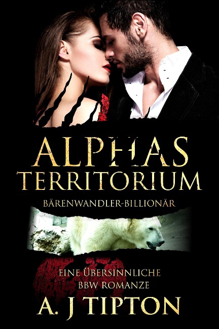 Alphas Territorium: Eine Übersinnliche BBW Romanze (Bärenwandler-Billionär, #3) - Aj Tipton