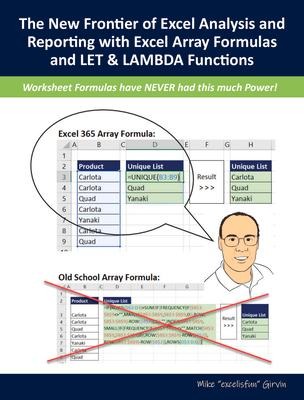The New Frontier of Excel Analysis and Reporting with Excel Array Formulas and Let & Lambda Functions - Mike Excelisfun Girvin