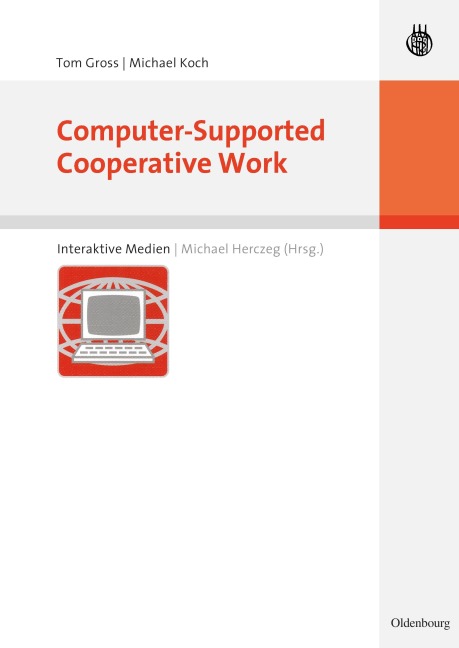 Computer-Supported Cooperative Work - Tom Gross, Michael Koch