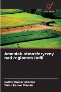 Cover-Bild zum Titel 'Amoniak atmosferyczny nad regionem Indii' von 'Sudhir Kumar Sharma, Tuhin Kumar Mandal'