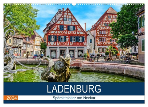 Ladenburg - Spätmittelalter am Neckar (Wandkalender 2024 DIN A2 quer), CALVENDO Monatskalender - Thomas Bartruff