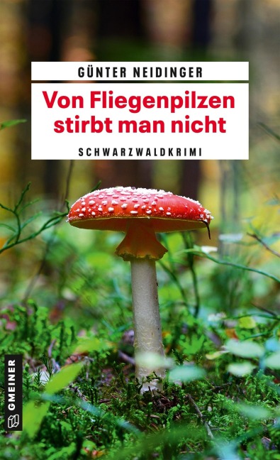 Von Fliegenpilzen stirbt man nicht - Günter Neidinger