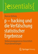 Cover-Bild zum Titel 'p - hacking und die Verfälschung statistischer Ergebnisse' von 'Marcus Hellwig'
