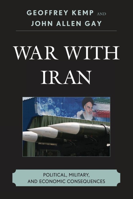 War With Iran - Geoffrey Kemp, John Allen Gay