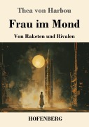 Cover-Bild zum Titel 'Frau im Mond' von 'Thea Von Harbou'