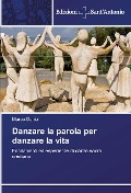 Cover-Bild zum Titel 'Danzare la parola per danzare la vita' von 'Marco Dania'
