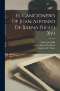 Cover-Bild zum Titel 'El Cancionero De Juan Alfonso De Baena (Siglo Xv)' von 'Pedro José Pidal, Eugenio De Ochoa, Juan Alfonso De Baena'