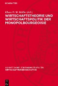 Wirtschaftstheorie und Wirtschaftspolitik der Monopolbourgeoisie - 