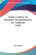Cover-Bild zum Titel 'Griekse, Latijnse, En Neerduitse Vermakelykheden Der Taalkunde (1692)' von 'Pieter Rabus'
