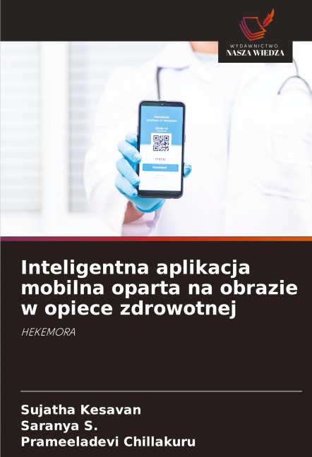 Inteligentna aplikacja mobilna oparta na obrazie w opiece zdrowotnej - Sujatha Kesavan, Saranya S., Prameeladevi Chillakuru