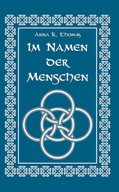 Im Namen der Menschen - Anna K. Thomas