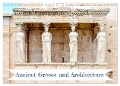 Ancient Greece and Architecture (Wall Calendar 2024 DIN A4 landscape), CALVENDO 12 Month Wall Calendar - Mary Gregoropoulos
