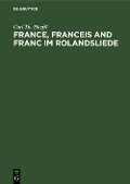 France, Franceis and Franc im Rolandsliede - Carl Th. Hoefft