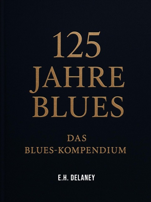 125 Jahre Blues - Eleanor Helena Delaney