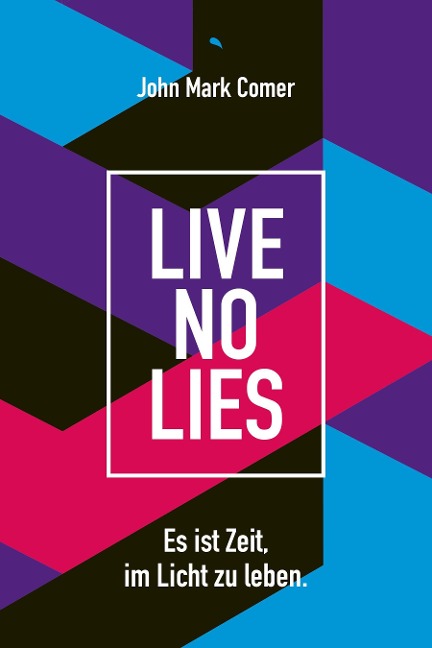 Live No Lies - John Mark Comer
