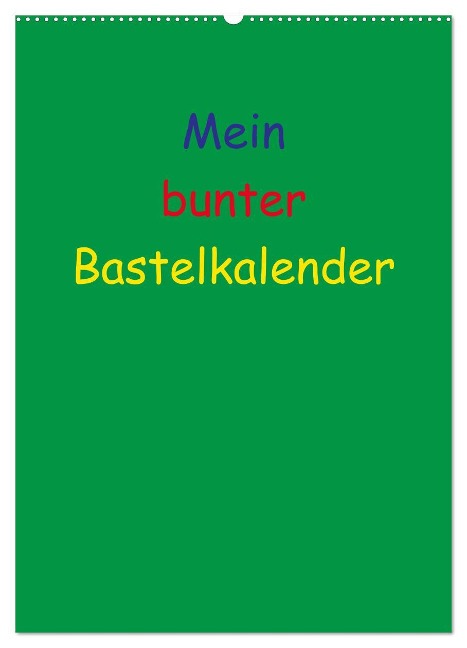 Mein bunter Bastel / Fotokalender (Wandkalender 2024 DIN A2 hoch), CALVENDO Monatskalender - Susanne Herppich
